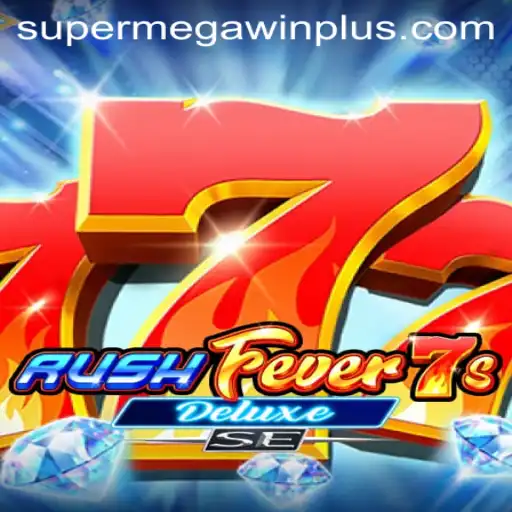 Exploring the Thrills of RushFever7sDeluxeSE: Super Mega Wins Await
